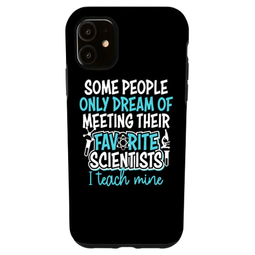 Cute Biology Physics Chemistry Humor Quote Designs iPhone 11 Funny Science Teacher Gift For Men Women Cool Scientist Fan Case