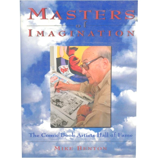 Mike Benton Masters of Imagination: The Comic Book Artists Hall of Fame