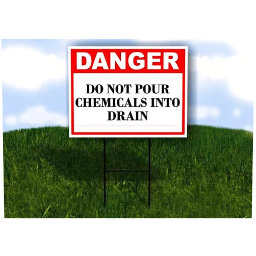 Work House Signs Do Not Pour Chemicals Into Drain Danger 1 Single Sided 18x24 in Yard Road Sign w/stand