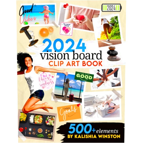 By Kalishia Winston (Author) 2024 Vision Board Clip Art Book: Design Your Dream Year with 500+ Powerful Images, Words, Phrases & More | Inspirational Pictures For Women & Men (Vision Board Supplies)