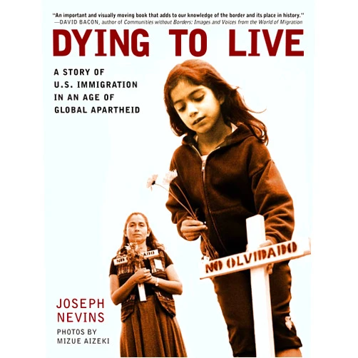By Joseph Nevins (Author), Mizue Aizeki (Photographer) Format: Kindle Edition Dying to Live: A Story of U.S. Immigration in an Age of Global Apartheid (City Lights Open Media)