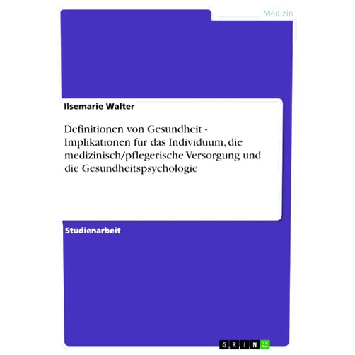 German Edition by Ilsemarie Walter (Author) Format: Kindle Edition Definitionen von Gesundheit - Implikationen für das Individuum, die medizinisch/pflegerische Versorgung und die Gesundheitspsychologie (German Edition)