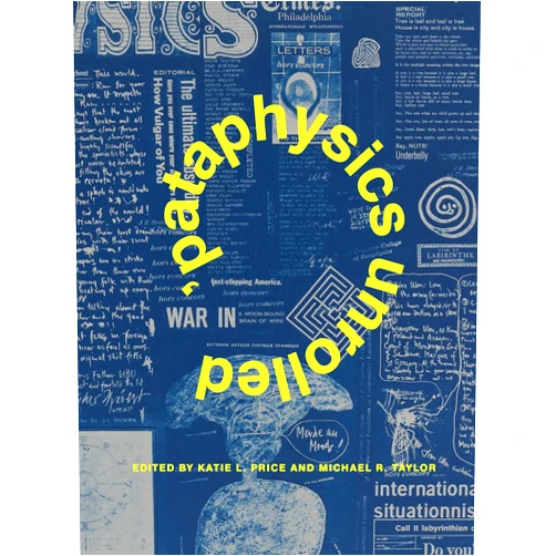 Katie L. Price,Michael R. Taylor ’Pataphysics Unrolled (Refiguring Modernism)
