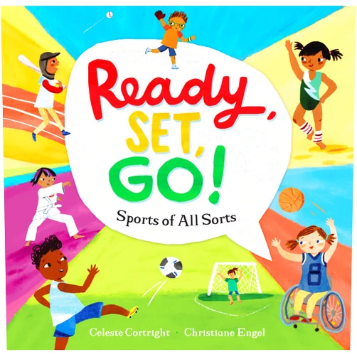 Celeste Cortright,Christiane Engel Ready, Set, Go!: Sports of All Sorts