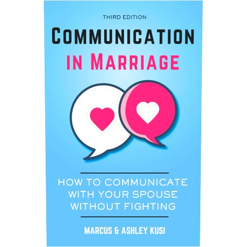 Marcus Kusi,Ashley Kusi Communication in Marriage: How to Communicate with Your Spouse Without Fighting, 3rd Edition (Better Marriage Series)