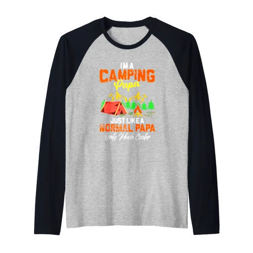 Funny Camper Fathers Day - DressedForDuty Im Camping Papa Like A Normal Papa Only Much Cooler Raglan Baseball Tee