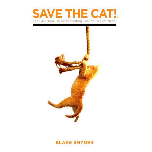 Blake Snyder Save The Cat! The Last Book on Screenwriting You'll Ever Need
