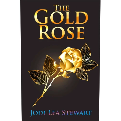 By Jodi Lea Stewart (Author) The Gold Rose