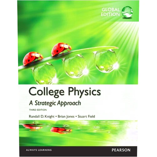 Randall D. Knight (Professor Emeritus),Brian Jones,Stuart Field College Physics: A Strategic Approach, Global Edition