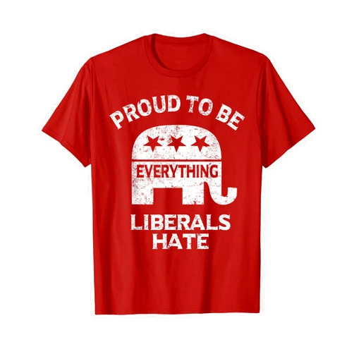 Conservative By Design Tee Company Republican Conservative Proud To Be Everything Liberals Hate T-Shirt