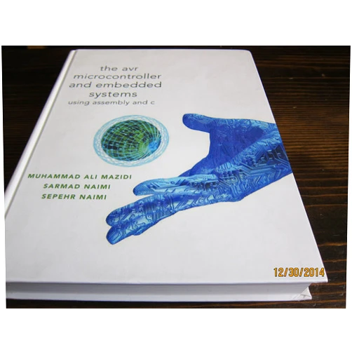 Muhammad Ali Mazidi,Sarmad Naimi,Sepehr Naimi AVR Microcontroller and Embedded Systems: Using Assembly and C