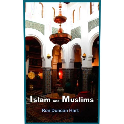 By Ron Duncan Hart (Author) Islam and Muslims