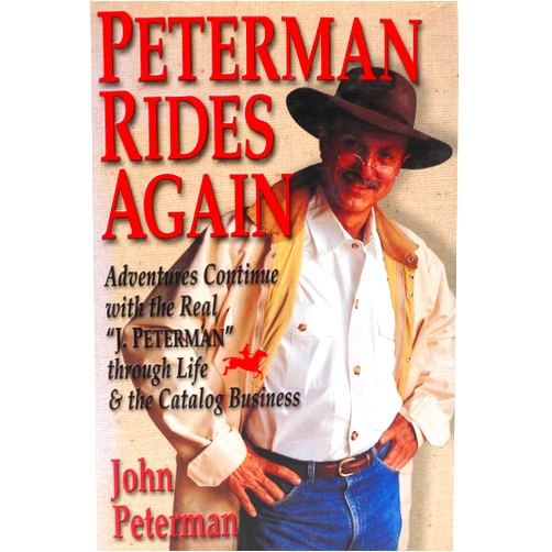 John Peterman Peterman Rides Again: Adventures Continue with the Real 