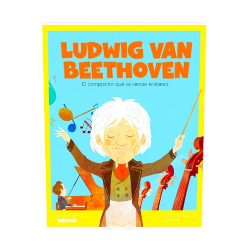 Víctor Lloret Blackburn,Wuji House Ludwig van Beethoven: El compositor que va vèncer el silenci (Els meus petits herois) (Catalan Edition)