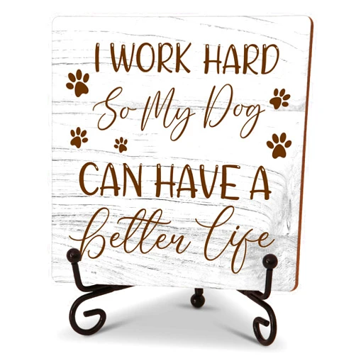 OICPYD I Work Hard So My Dogs Have Better Life Dog Decor, Dog Signs For Home Decor, Dog Lovers Gifts For Women Men, Motivational Office Desk Decor (HG12)