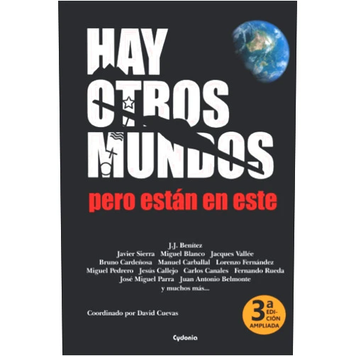 Spanish Edition by J. J. Benítez (Author), Miguel Blanco (Author), Jacques Vallée (Author), Bruno Cardeñosa (Author), Manuel Carballal (Author), Lorenzo Fernández (Author), Jesús Callejo (Author), José Miguel Parra (Author), José Antonio Caravaca (Author), Javier Sierra (Author) & 6 more Hay otros mundos, pero están en este (Historia Oculta) (Spanish Edition)