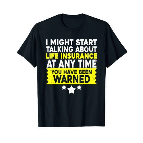 Life insurance Agent Gifts & Must Haves Men Women Life insurance Sales Agent Men Women Life Insurance Broker T-Shirt