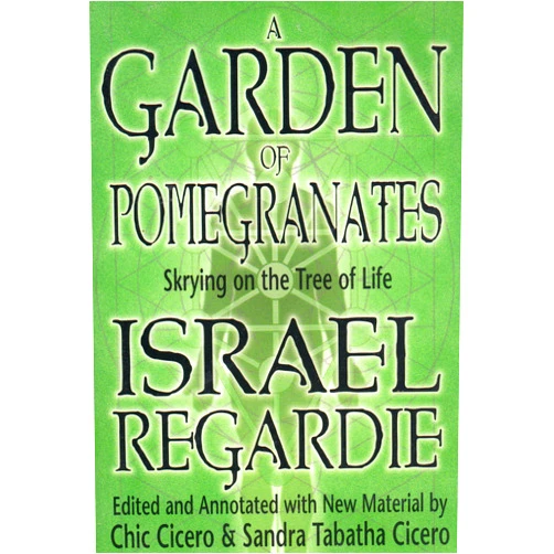 By Israel Regardie (Author), Chic Cicero (Commentary) A Garden of Pomegranates: Skrying on the Tree of Life