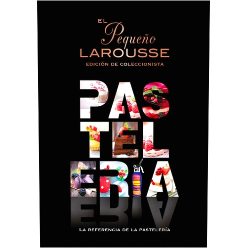 Spanish Edition by Éditions Larousse (Author, Photographer), Agencias y archivos fotográficos (Photographer), Elena Bernardo Gil (Translator) & 1 more El Pequeño Larousse de la pastelería: La referencia de la pastelería