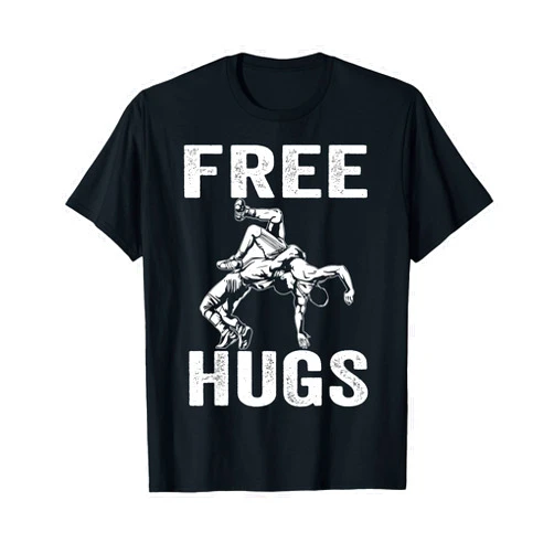 Funny wrestling gifts idea for coach & fighters Funny wrestling wrestler humor free hugs men women T-Shirt