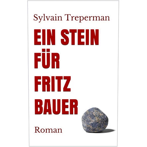 German Edition by Sylvain Treperman (Author), Ela zum Winkel (Translator) Format: Kindle Edition Ein Stein für Fritz Bauer: Roman (German Edition)