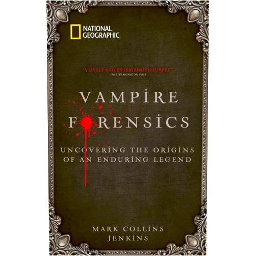 By Mark Collins Jenkins (Author) Vampire Forensics: Uncovering the Origins of an Enduring Legend