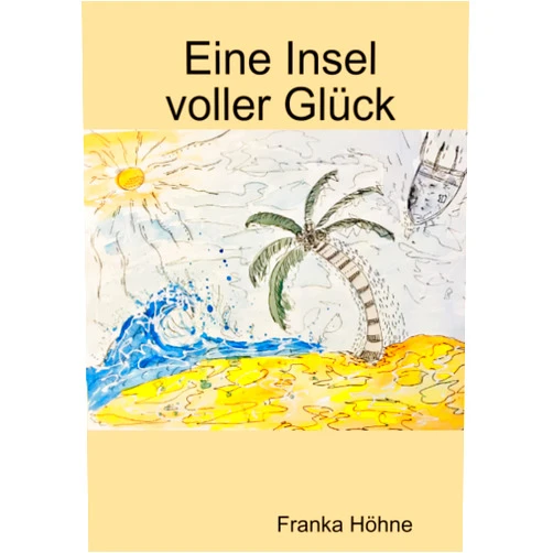 German Edition by Franka Höhne (Author) Eine Insel voller Glück (German Edition)