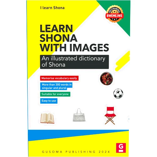 More Blessing MARIHWI,Munga SEKUNDANE,Kudzaishe Thandekile SIBANDA Learn Shona with Images: illustrated dictionary of Shona