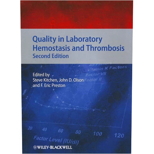 Steve Kitchen,John D. Olson,F. Eric Preston Quality in Laboratory Hemostasis and Thrombosis