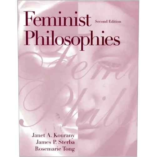 By Janet A. Kourany;James P. Sterba;Rosemarie Tong (Author) Feminist Philosophies by Janet A. Kourany (1998-10-19)