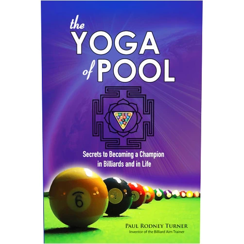 By Paul Rodney Turner (Author) The YOGA of POOL: Secrets to becoming a Champion in Billiards and in Life