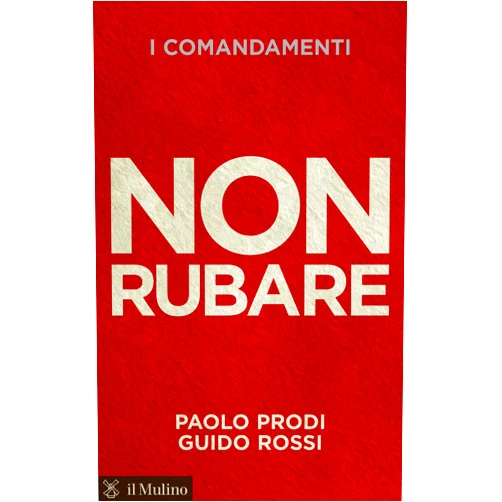 Italian Edition by Paolo Prodi (Author), Guido Rossi (Author) Format: Kindle Edition Non rubare (Voci) (Italian Edition)