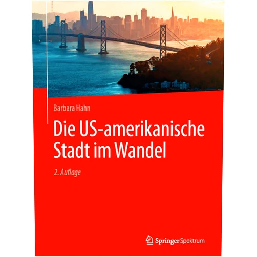 Barbara Hahn Die US-amerikanische Stadt im Wandel (German Edition)