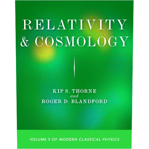 Kip S. Thorne,Roger D. Blandford Relativity and Cosmology: Volume 5 of Modern Classical Physics (Modern Classical Physics, 5)