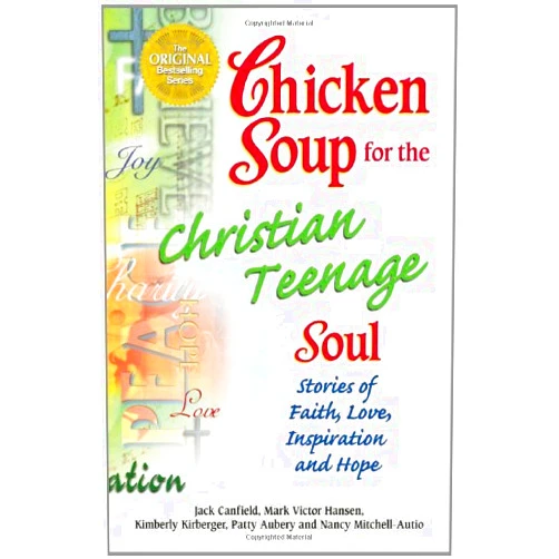 By Jack Canfield (Compiler), Mark Victor Hansen (Compiler), Kimberly Kirberger (Compiler), Patty Aubery (Compiler), Barbara De Angelis (Compiler) & 1 more Chicken Soup for the Christian Teenage Soul: Stories of Faith, Love, Inspiration and Hope