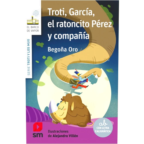 Spanish Edition by Begoña Oro Pradera (Author), Alejandro Villén (Illustrator) Troti, García, el ratoncito Pérez y compañía
