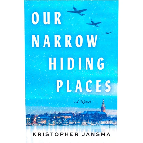 Kristopher Jansma Our Narrow Hiding Places: A Novel