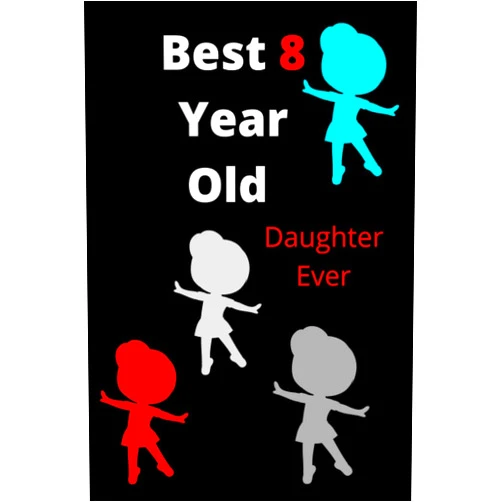 Princess present gift Best 8 Year Old Daughter Ever: lined notebook journal gift for year old girls,120 pages, 6× 9 inches.