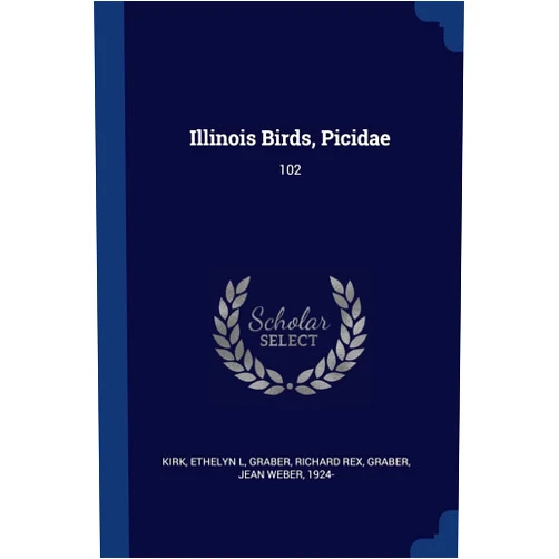 Ethelyn L Kirk,Richard Rex Graber,Jean Weber Graber Illinois Birds, Picidae: 102