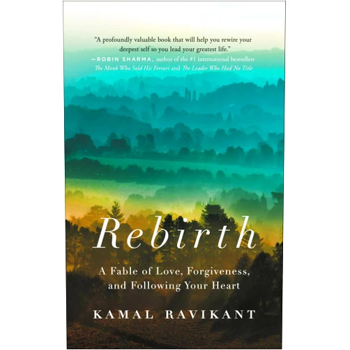 By Kamal Ravikant (Author) Format: Kindle Edition Rebirth: A Fable of Love, Forgiveness, and Following Your Heart
