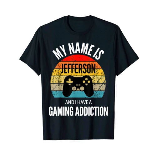 Gamer Gifts For Jefferson My Name Is Jefferson And I Have A Gaming Additiction T-Shirt
