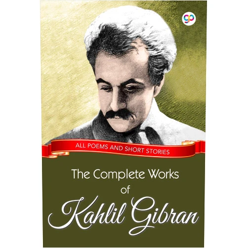 By Kahlil Gibran (Author), GP Editors (Editor) Format: Kindle Edition The Complete Works of Kahlil Gibran: All poems and short stories (Global Classics)