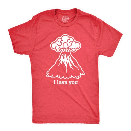 Crazy Dog T-Shirts Mens and Womens I Lava You T Shirt Funny Love Volcano Graphic Novelty Tee for Girls and Guys