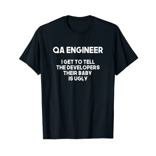 Quality Assurance Engineer Tee Shirt Gift Funny Software Developer QA Engineer - Men Women T Shirt