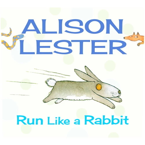 Alison Lester Run Like a Rabbit (Alison Lester)