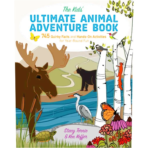 Stacy Tornio,Ken Keffer The Kids' Ultimate Animal Adventure Book: 745 Quirky Facts and Hands-On Activities for Year-Round Fun