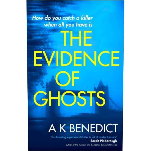 By A K Benedict (Author) The Evidence of Ghosts