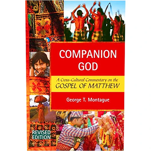 SM George T. Montague Companion God (Revised Edition): A Cross-Cultural Commentary on the Gospel of Matthew