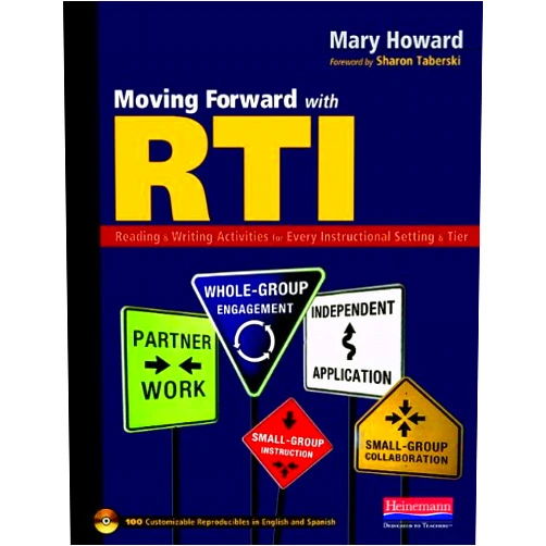 Sharon Taberski,Mary Howard Moving Forward with RTI: Reading and Writing Activities for Every Instructional Setting and Tier: Small-G roup Instruction, In