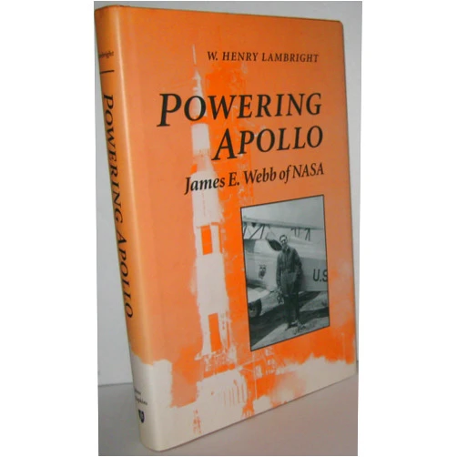 By Professor W. Henry Lambright (Author) Powering Apollo: James E. Webb of NASA (New Series in NASA History)